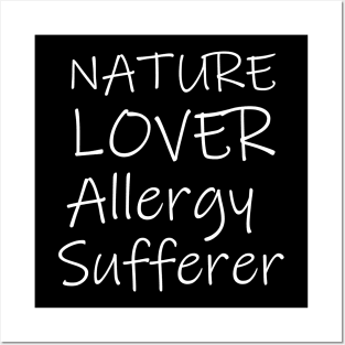 Nature Lover Allergy Sufferer Posters and Art